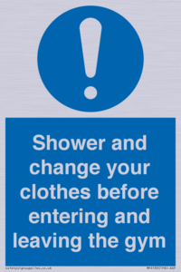 Shower and change your clothes before entering and leaving the gym